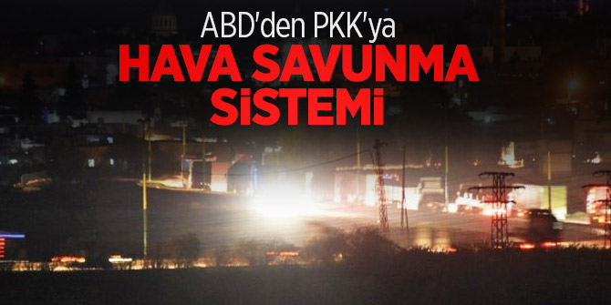 ABD'den PKK'ya hava savunma sistemi