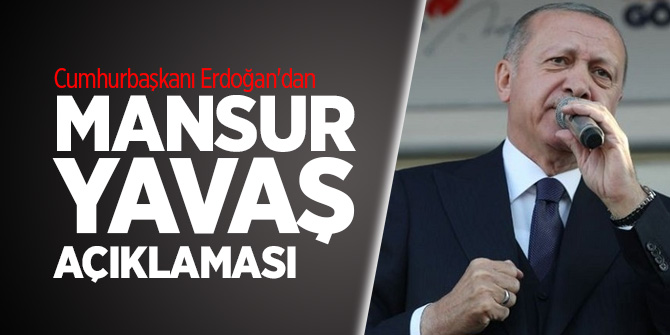 Cumhurbaşkanı Erdoğan'dan Mansur Yavaş açıklaması