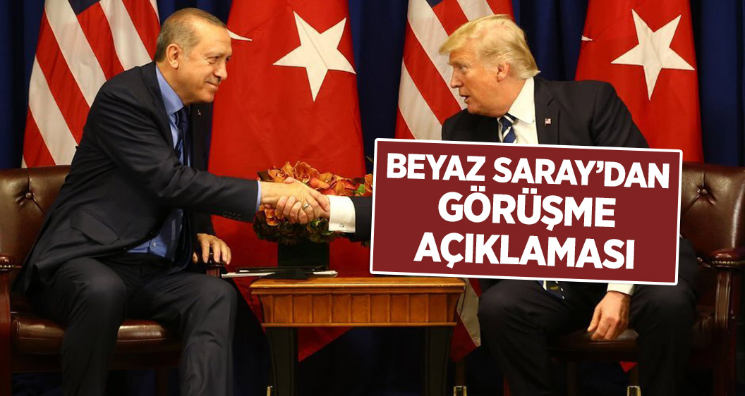 Erdoğan-Trump görüşmesine ilişkin Beyaz Saray'dan açıklama!