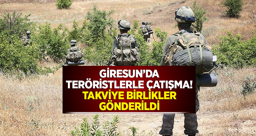 PKK'lı teröristlerle çatışma! Takviye birlikler sevk edildi