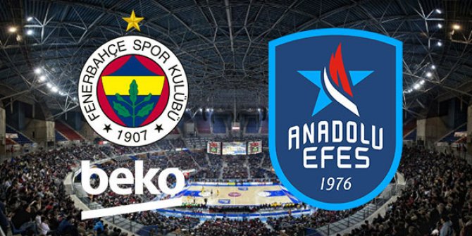 Fenerbahçe Beko Anadolu Efes maçı ne zaman saat kaçta hangi kanalda?