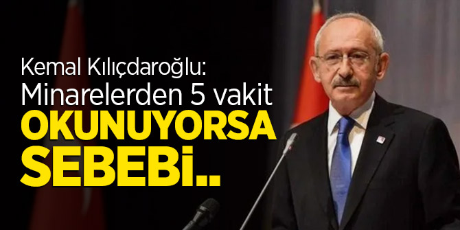 Kemal Kılıçdaroğlu'ndan ezan açıklaması