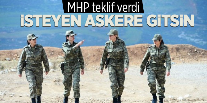 MHP: Askere gitmek isteyen kadınlara izin verilsin