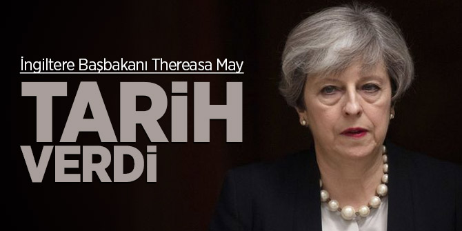 İngiltere Başbakanı Thereasa May istifa tarihini açıkladı
