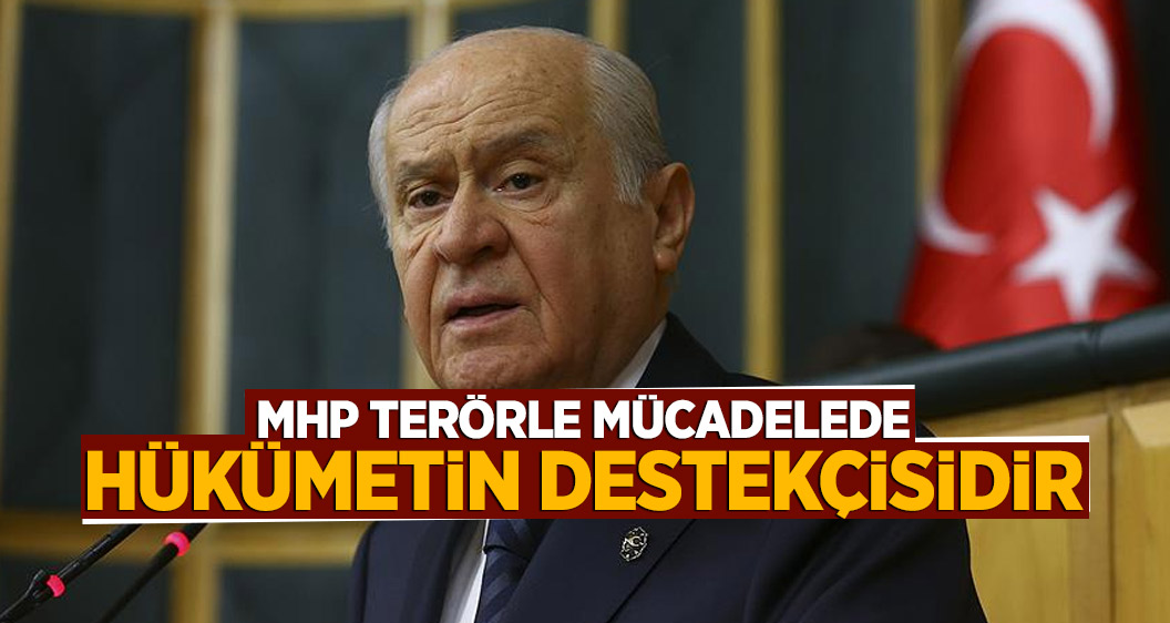 Bahçeli: MHP terörle mücadelede hükümetin destekçisidir