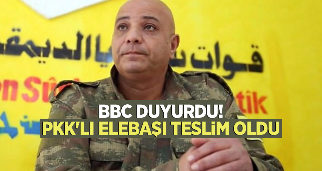 BBC duyurdu! PKK'lı elebaşı teslim oldu