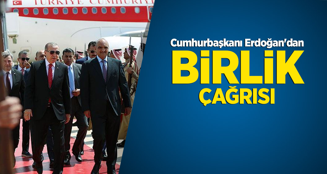 Cumhurbaşkanı Erdoğan'dan birlik çağrısı