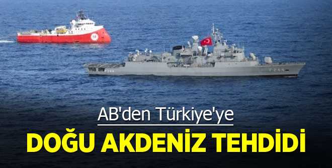 AB'den Türkiye'ye Doğu Akdeniz tehdidi