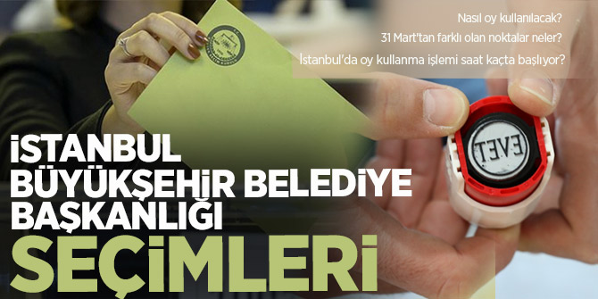 İstanbul'da oy kullanma işlemi saat kaçta başlıyor? 31 Mart'tan farklı olan noktalar neler?