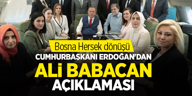 Cumhurbaşkanı Erdoğan'dan Ali Babacan açıklaması