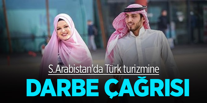 S.Arabistan'dan Türk turizmine darbe çağrısı