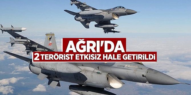 Ağrı bölgesinde hava destekli operasyon: 2 PKK'lı terörist etkisiz hale getirildi