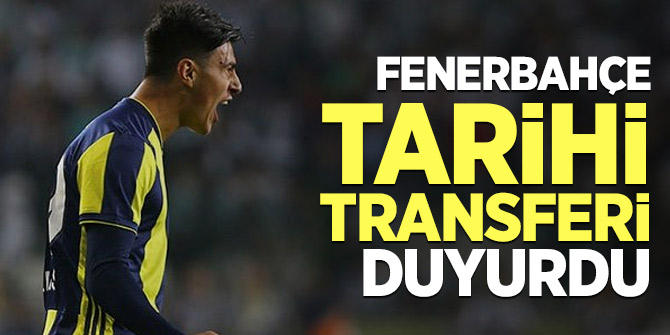 Fenerbahçe tarihi transferi duyurdu