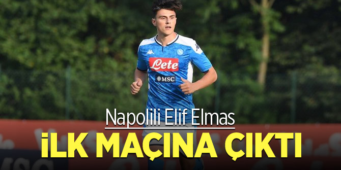 Napolili Elif Elmas ilk maçına çıktı