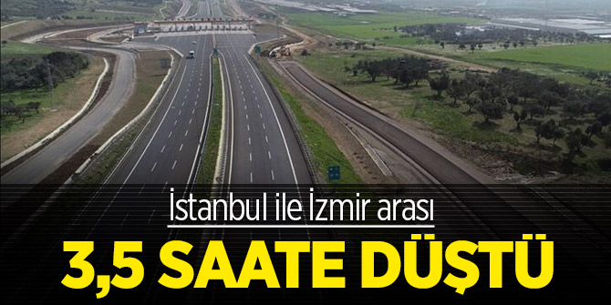 İstanbul ile İzmir arası 3,5 saate düştü