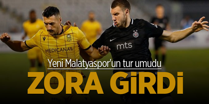 Yeni Malatyaspor'un tur umudu zora girdi!