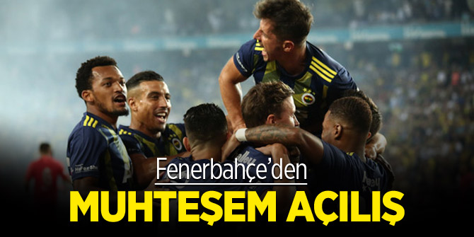 Fenerbahçe'den muhteşem başlangıç