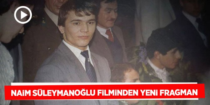 Naim Süleymanoğlu filminden yeni fragman