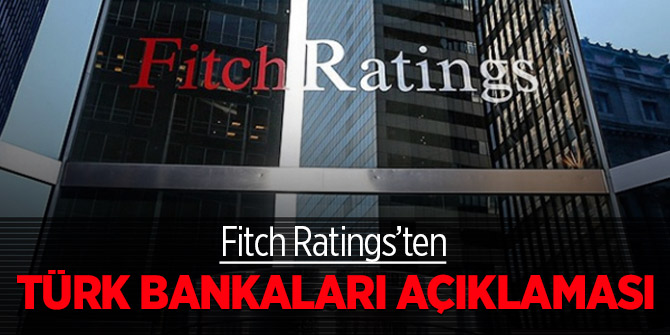 Fitch Ratings’ten Türk bankaları açıklaması