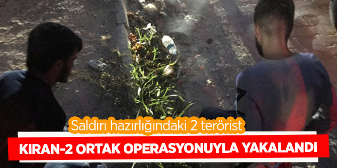 2 terörist Kıran-2 Ortak Operasyonuyla yakalandı