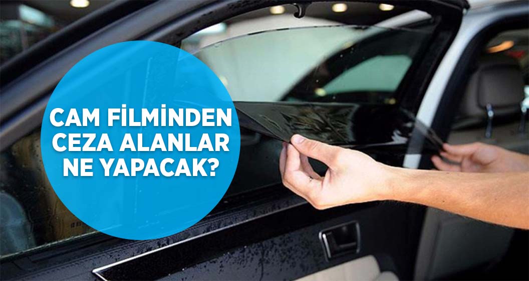 Cam filminden ceza alanlar ne yapacak!