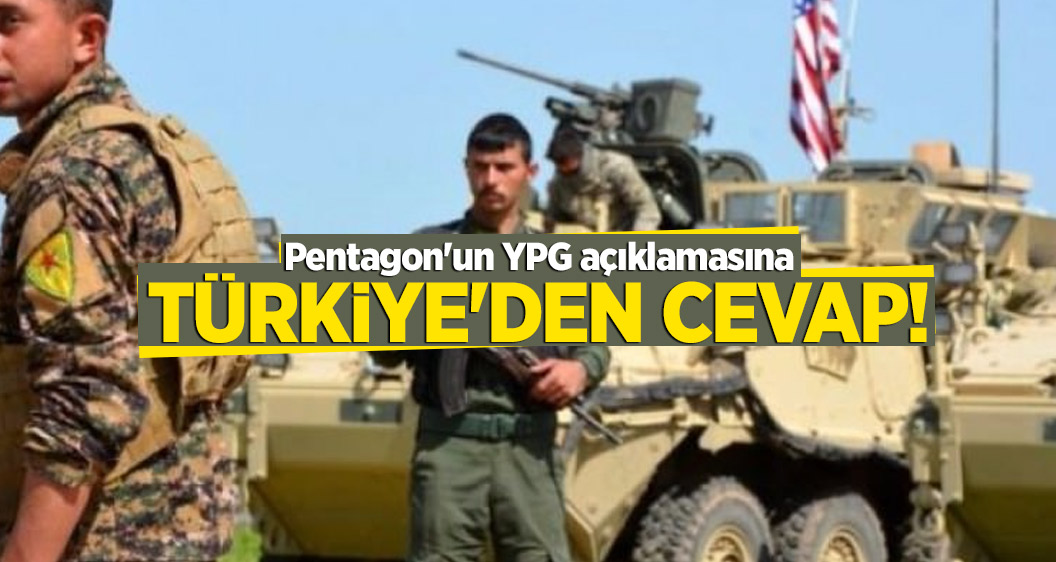 Pentagon'un YPG açıklamasına Türkiye'den cevap!