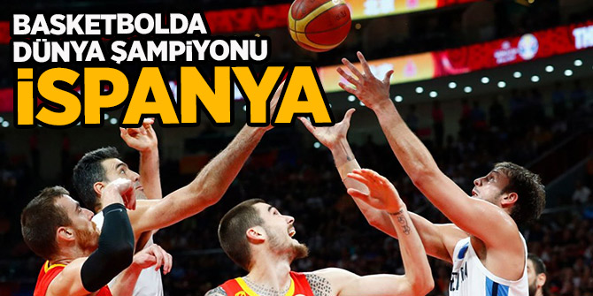 İspanya 2019 FIBA Dünya Kupasının sahibi oldu