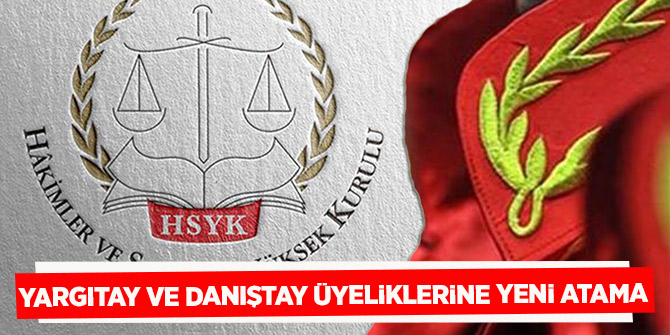 HSK: Yargıtay ve Danıştay üyeliklerine yeni atama