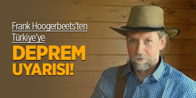 Frank Hoogerbeets'ten Türkiye'ye deprem uyarısı!