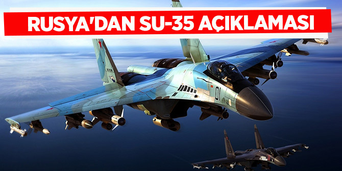 Rusya'dan SU-35 açıklaması: "Türkiye ile görüşüyoruz"