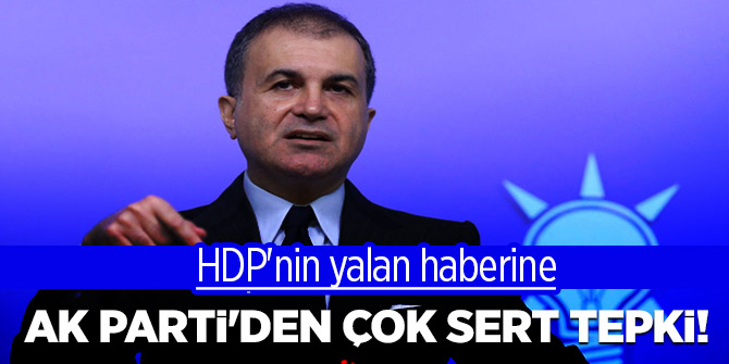HDP'nin yalan haberine AK Parti'den çok sert tepki!