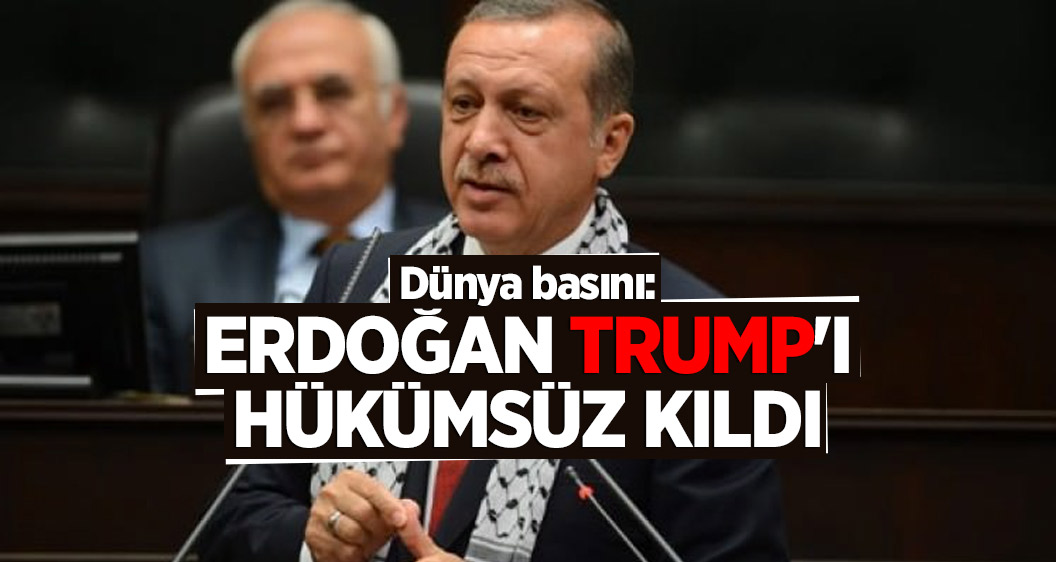 Dünya basını: Erdoğan, Trump'ı hükümsüz kıldı