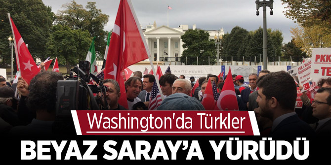 Washington'da Türkler Beyaz Saray'a yürüdü