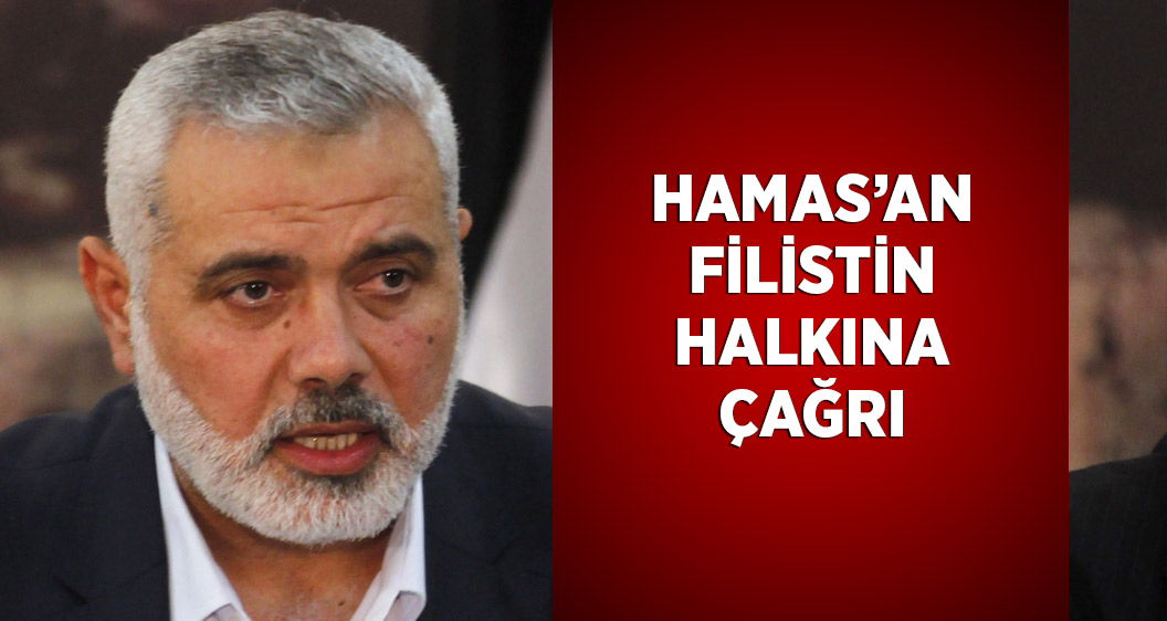 Hamas'tan Filistin halkına çağrı