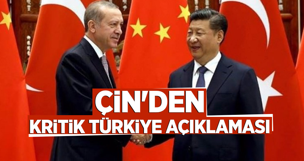 Çin'den kritik Türkiye açıklaması