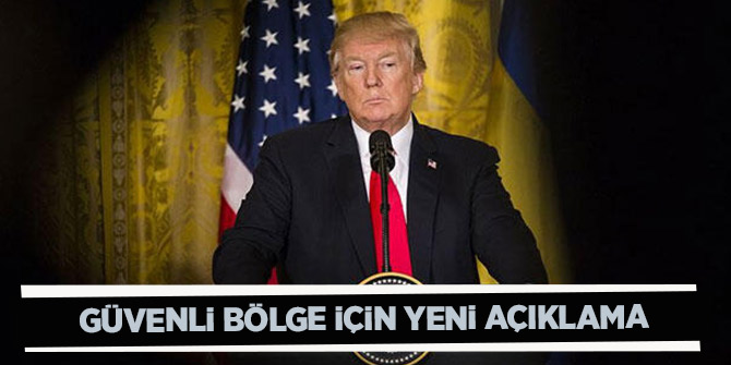 ABD Başkanı Trump'tan güvenli bölge açıklaması "Büyük başarı"