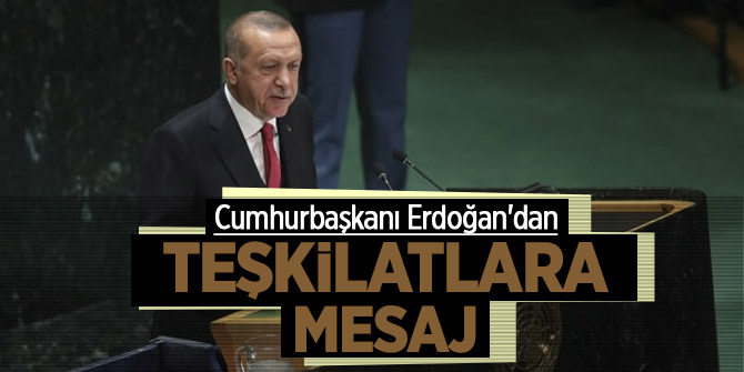 Erdoğan’dan AK Parti teşkilatına önemli mesajlar