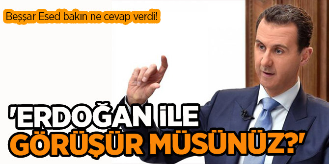 Kritik cevap! Esed'e 'Erdoğan ile görüşür müsünüz?' sorusu...