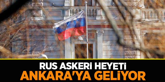 MSB: Rus askeri heyeti Ankara'ya geliyor