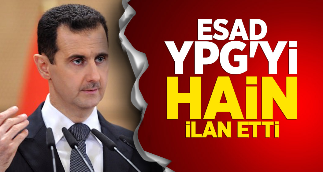 Esad YPG'yi hain ilan etti