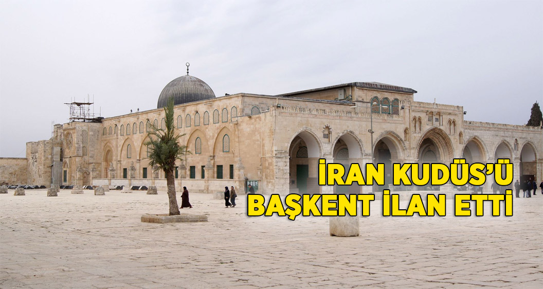 İran Meclisi Kudüs'ü sürekli başkent ilan etti!