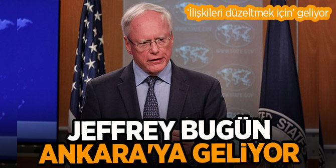 Jeffrey, bugün Ankara'ya gelecek