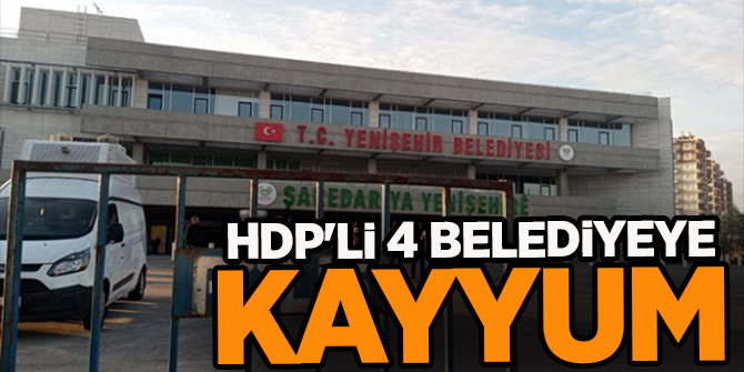 HDP'li 4 belediyeye görevlendirme