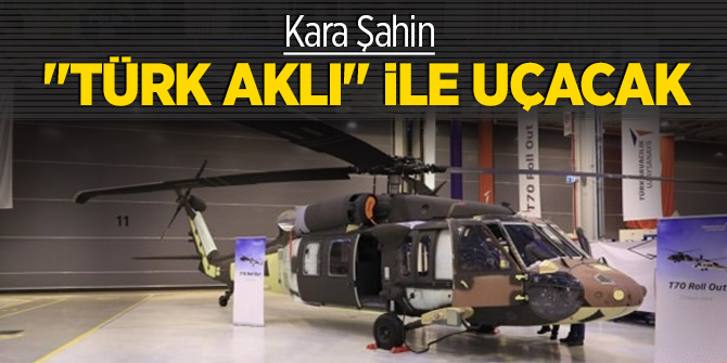 Kara Şahin "Türk aklı" ile uçacak