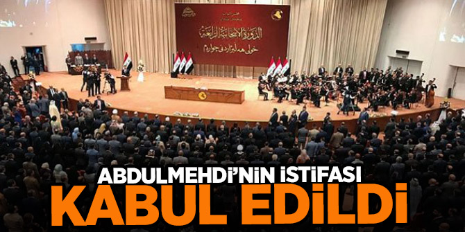 Başbakan Adil Abdulmehdi’nin istifası kabul edildi