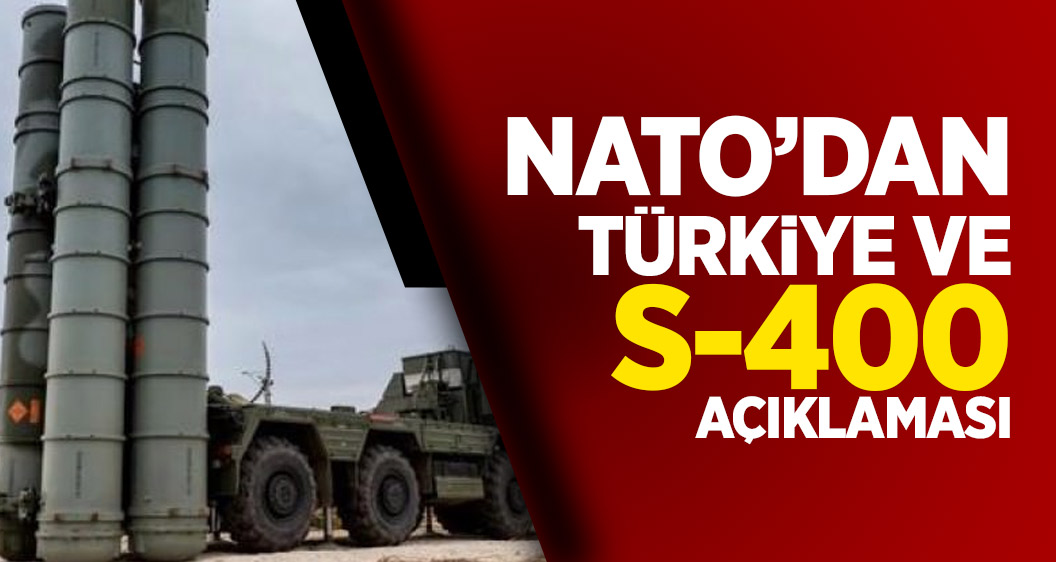 NATO’dan Türkiye ve S-400 açıklaması