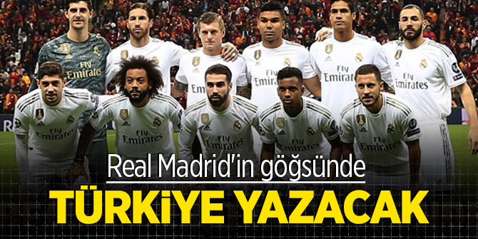 Real Madrid'in göğsünde Türkiye yazacak!