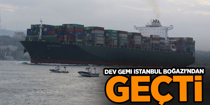 İstanbul Boğazından dev kargo gemisi geçti