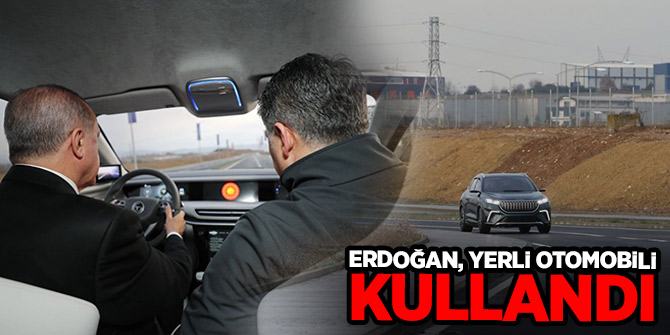 Cumhurbaşkanı Erdoğan, yerli otomobili kullandı