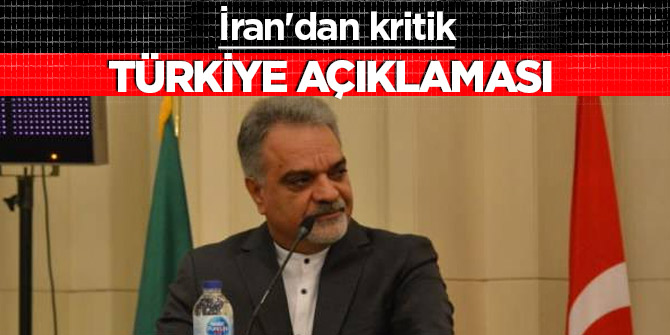 İran'dan kritik Türkiye açıklaması!